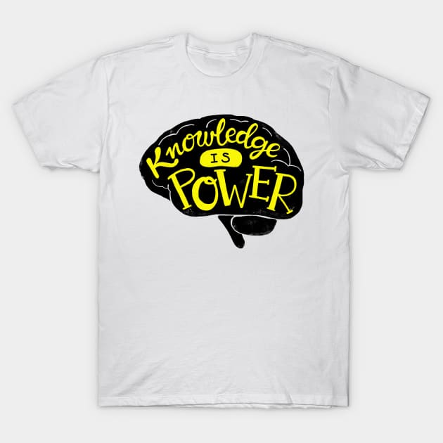 Knowledge is POWER T-Shirt by whatafabday